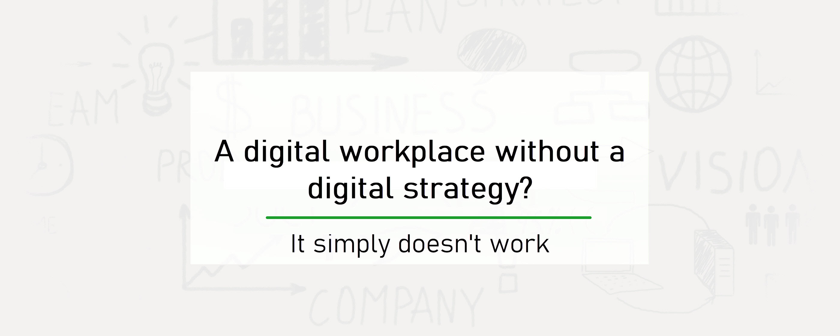 A digital workplace without a digital strategy? Thumbnail
